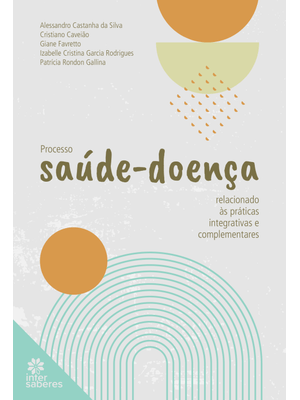 Processo Saúde-Doença Relacionado Às Práticas Integrativas e Complementares