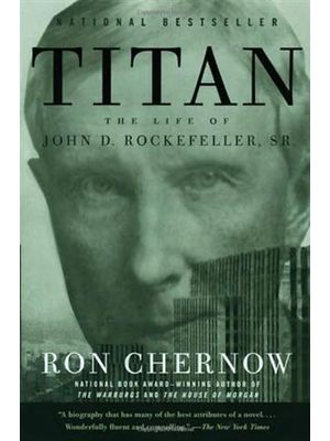 Titan - The Life of John D. Rockefeller, Sr.