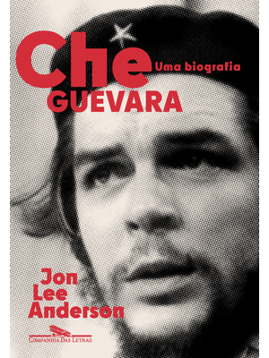 Che Guevara: Uma Biografia (Nova Edição)