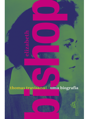Elizabeth Bishop: Uma Biografia