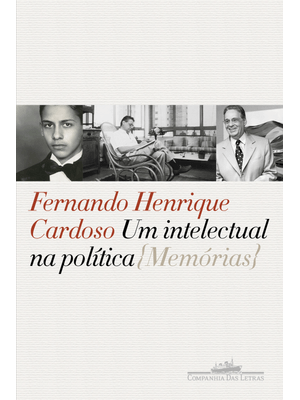 Um Intelectual na Política: Memórias