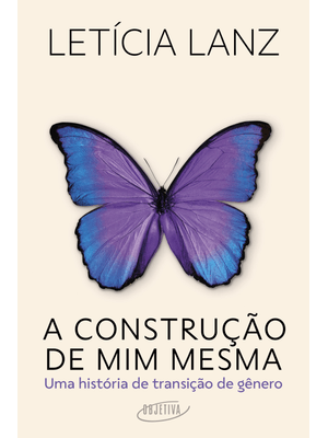 A Construção de Mim Mesma: Uma História de Transição de Gênero
