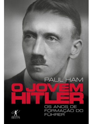 O Jovem Hitler: os Anos de Formação do Führer