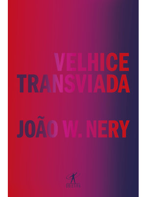 Velhice Transviada: Memórias e Reflexões