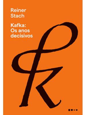 Kafka: os Anos Decisivos