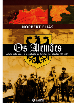 Os Alemães: a Luta pelo Poder e a Evolução do Habitus nos Séculos Xix e Xx