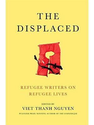 Displaced, The - Refugee Writers On Refugee Lives