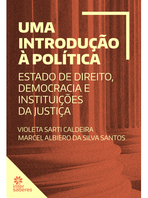 Uma Introdução À Política:: Estado de Direito, Democracia e Instituições da Justiça