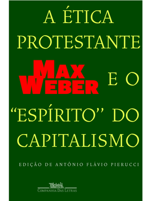 A Ética Protestante e o Espírito do Capitalismo