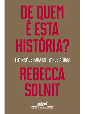 De Quem É Esta História?: Feminismos para os Tempos Atuais