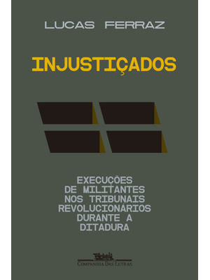 Injustiçados: Execuções de Militantes nos Tribunais Revolucionários Durante a Ditadura