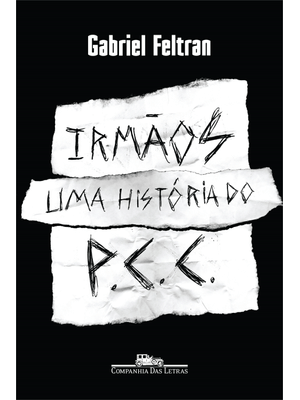Irmãos: Uma História do Pcc