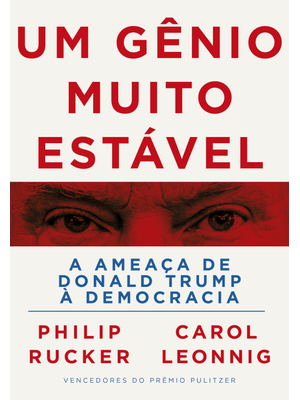 Um Gênio Muito Estável: a Ameaça de Donald Trump À Democracia