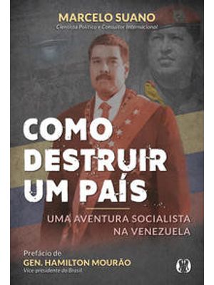Como Destruir Um País: Uma Aventura Socialista na Venezuela
