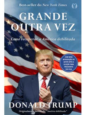 Grande Outra Vez: Como Recuperar a América Debilitada