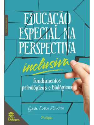 Educação Especial na Perspectiva Inclusiva:: Fundamentos Psicológicos e Biológicos