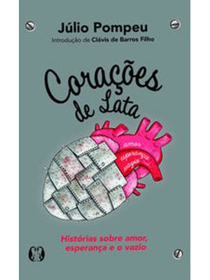 Corações de Lata: Histórias sobre Amor, Esperança e o Vazio