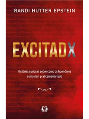 Excitadx: Histórias Curiosas sobre Como os Hormônios Controlam Praticamente Tudo