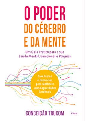 O Poder do Cérebro e da Mente: Um Guia Prático para Sua Saúde Mental, Psíquica e Emocional. com Test
