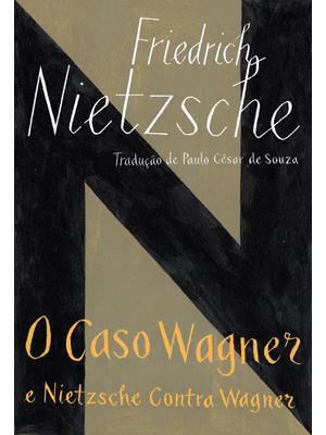 O Caso Wagner / Nietzsche contra Wagner