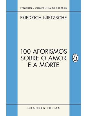 100 Aforismos sobre o Amor e a Morte