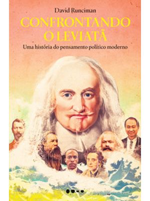 Confrontando o Leviatã: Uma História do Pensamento Político Moderno