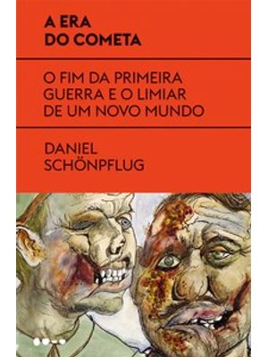A Era do Cometa: o Fim da Primeira Guerra e o Limiar de Um Novo Mundo