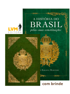 A História do Brasil pela Suas Constituições: com Fac-Símile da Constituição de 1824