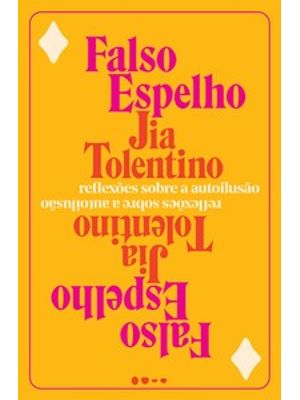 Falso Espelho: Reflexões sobre a Autoilusão