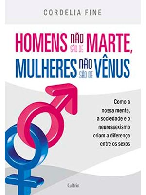 Homens Não São de Marte, Mulheres Não São de Vênus