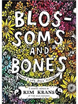 Blossoms and Bones - Drawing a Life Back Together