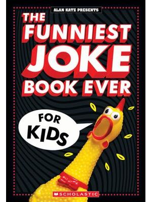 The Funniest Joke Book Ever For Kids!