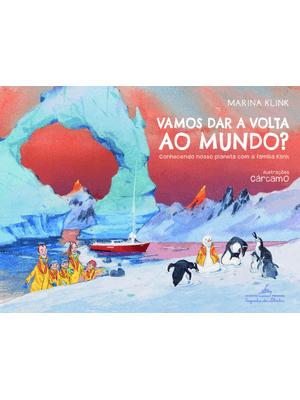 Vamos Dar a Volta Ao Mundo?: Conhecendo Nosso Planeta com a Família Klink