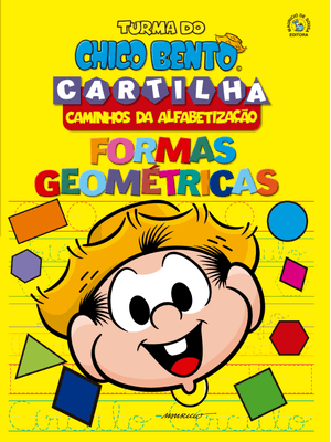 Turma do Chico Bento Caminhos da Alfabetização - Formas Geométricas