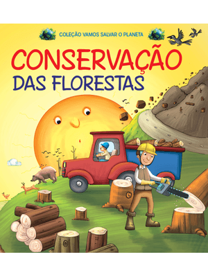 Coleção Vamos Salvar o Planeta - Conservação das Florestas