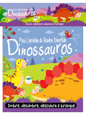 Meu Livrinho de Banho Divertido - Dinossauros