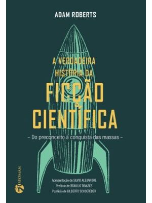 A Verdadeira História da Ficção Científica: do Preconceito À Conquista das Massas