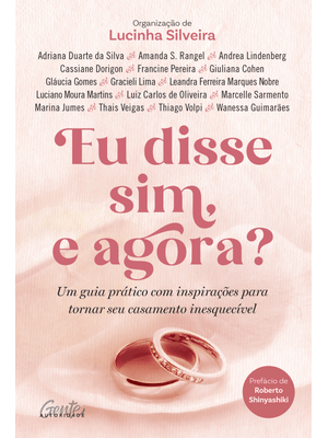Eu Disse Sim, e Agora?: Um Guia Prático com Inspirações para Tornar Seu Casamento Inesquecível