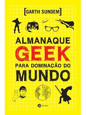 Almanaque Geek para Dominação do Mundo