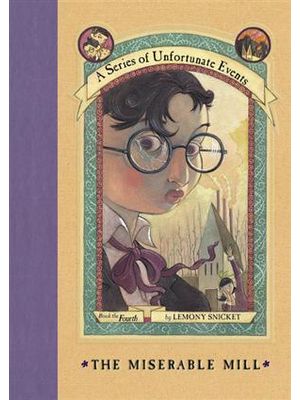 A Series of Unfortunate Events #4: The Miserable Mill