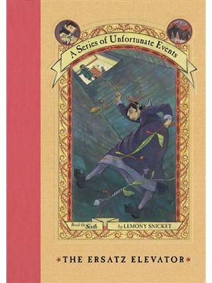 A Series of Unfortunate Events #6: The Ersatz Elevator