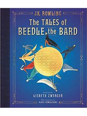 Tales of Beedle The Bard, The - Illustrated Edition, The