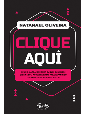 Clique Aqui: Aprenda a Transformar Cliques em Vendas On-Line com Ações Imediatas para Expandir o Seu
