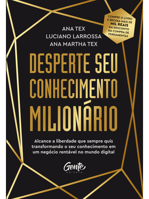 Desperte Seu Conhecimento Milionário: Alcance a Liberdade Que Sempre Quis Transformando o Seu Conhec