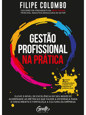 Gestão Profissional na Prática: Eleve o Nível de Excelência do Seu Negócio, Acompanhe as Métricas Qu