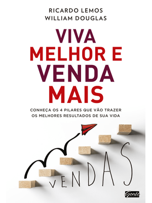 Viva Melhor e Venda Mais: Conheça os 4 Pilares Que Vão Trazer os Melhores Resultados de Sua Vida