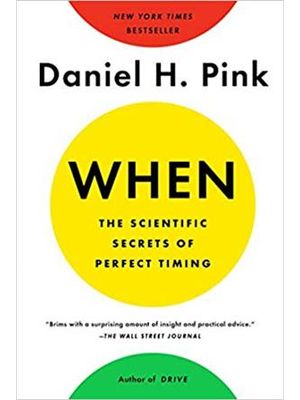 When - The Scientific Secrets of Perfect Timing