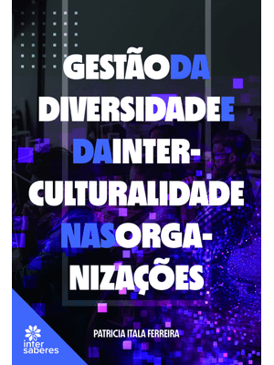 Gestão da Diversidade e da Interculturalidade nas Organizações