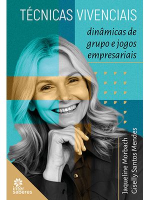 Técnicas Vivenciais:: Dinâmicas de Grupo e Jogos Empresariais