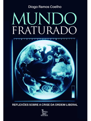 Mundo Fraturado: Reflexões sobre a Crise da Ordem Liberal